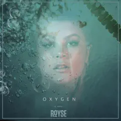 Oxygen - Single by Royse album reviews, ratings, credits