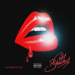 Cold Blooded (feat. Baby Shae) - Single by Chalmaine The God album reviews, ratings, credits