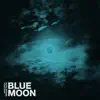 Blue Moon - Single album lyrics, reviews, download