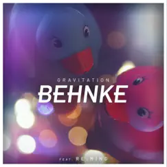 Gravitation (feat. RE:MIND) - Single by Behnke album reviews, ratings, credits