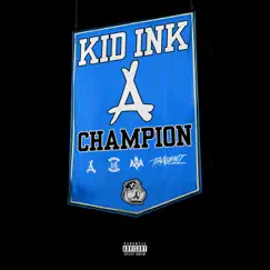 Champion - Single by Kid Ink album reviews, ratings, credits