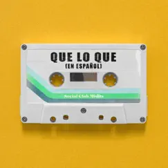 Que lo Que (En Español) - Single by Social Club Misfits album reviews, ratings, credits