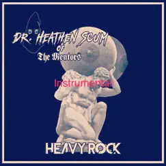 Heavy Rock (Instrumental) [Instrumental] by Dr. Heathen Scum of the Mentors album reviews, ratings, credits