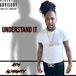 Understand It - Single by ATM Almighty album reviews, ratings, credits
