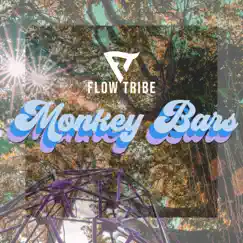 Monkey Bars - Single by Flow Tribe album reviews, ratings, credits