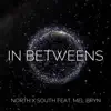 In Betweens (feat. Mel Bryn) - Single album lyrics, reviews, download