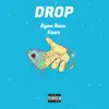 Drop (feat. Kaos) - Single album lyrics, reviews, download