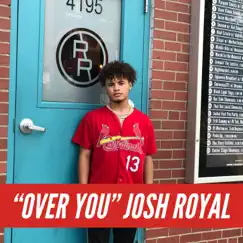 Over You - Single by Josh Royal album reviews, ratings, credits