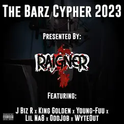 The Barz Cypher 2023 (feat. WyteOut, Young-Fuu, King Golden, OdDjOb, Lil Na8 & J Biz R) - Single by Raigner album reviews, ratings, credits