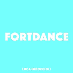 Fortdance - Single by Luca Imboccioli album reviews, ratings, credits