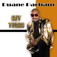 My Turn - Single by Duane Parham album reviews, ratings, credits