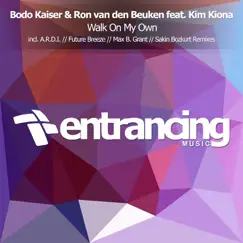 Walk On My Own (A.R.D.I. Remix) [feat. Kim Kiona] Song Lyrics