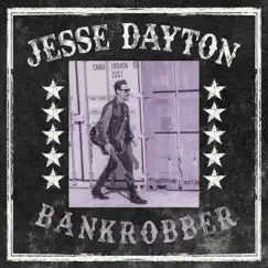 Bankrobber - Single by Jesse Dayton album reviews, ratings, credits