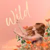 Wild - Single album lyrics, reviews, download