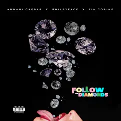 Follow the Diamonds - Single by Smileyface, Armani Caesar & TiaCorine album reviews, ratings, credits