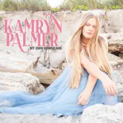 My Own Hurricane - EP by Kamryn Palmer album reviews, ratings, credits