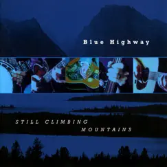 Still Climbing Mountains by Blue Highway album reviews, ratings, credits