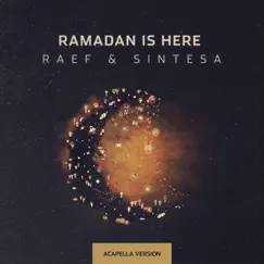 Ramadan is Here (Acapella Version) Song Lyrics