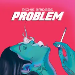 Problem - Single by Richie Bridges album reviews, ratings, credits