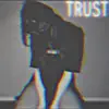 Trust - Single album lyrics, reviews, download