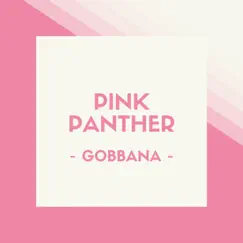 Pink Panther - Single by Gobbana album reviews, ratings, credits