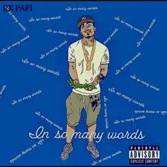 In So Many Words - EP by Rx Papi album reviews, ratings, credits