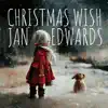 Christmas Wish Jan Edwards album lyrics, reviews, download
