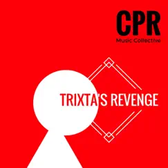 Trixta's Revenge by CPR Music Collective album reviews, ratings, credits