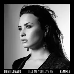 Tell Me You Love Me (Remixes) - EP by Demi Lovato album reviews, ratings, credits