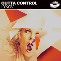 Outta Control - Single by Lykov album reviews, ratings, credits