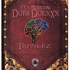 Trpneez - Single by Dubb DuexXx album reviews, ratings, credits