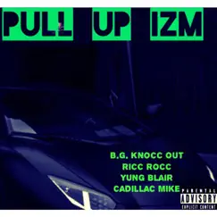 Pull up Izm (feat. B.G. Knocc Out, Yung Blair & Cadillac Mike) - Single by Ricc Rocc album reviews, ratings, credits