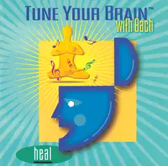 Tune Your Brain with Bach: Heal by Various Artists album reviews, ratings, credits