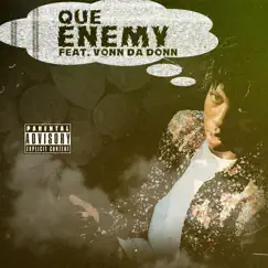 Enemy (feat. Vonn Da Donn) - Single by Que album reviews, ratings, credits