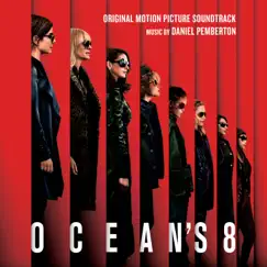 Ocean's 8 (Original Motion Picture Soundtrack) by Daniel Pemberton album reviews, ratings, credits