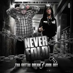 Never Fold (feat. John Boy) - Single by Tha GUTTA! Dream album reviews, ratings, credits