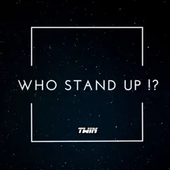Who Stand Up !? - Single by DJ Twin album reviews, ratings, credits