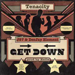 Get Down - Single by Tenacity, J57 & DeeJay Element album reviews, ratings, credits