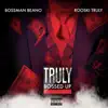 Truly Bossed Up album lyrics, reviews, download