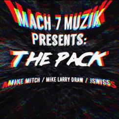 The Pack - Single by Mach-7 Muzik, Mike Mitch, Mike Larry Draw & JSWISS album reviews, ratings, credits