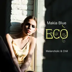Ecó: Melancholic & Chill by Makia Blue album reviews, ratings, credits