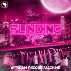 Blinding Lights (Sunny Remix) - Single by African Reggae Machine album reviews, ratings, credits