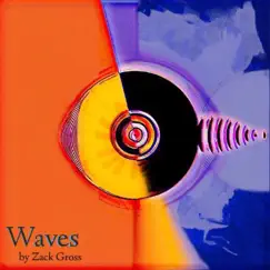 Waves - Single by Zack Gross album reviews, ratings, credits