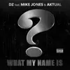 What My Name Is (feat. Mike Jones & Aktual) - Single album lyrics, reviews, download