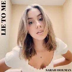 Lie to Me - Single by Sarah Holman album reviews, ratings, credits