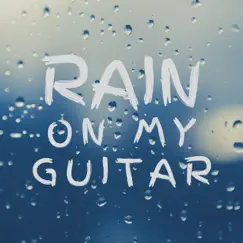 Rain on My Guitar Song Lyrics