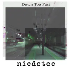 Coming Down to Fast - Single by Nic de Tec album reviews, ratings, credits