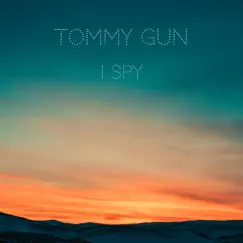 I Spy - Single by Tommy Gun album reviews, ratings, credits