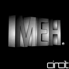 Meh. by Circit album reviews, ratings, credits