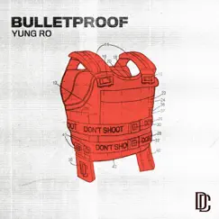Bulletproof - Single by Yung Ro album reviews, ratings, credits